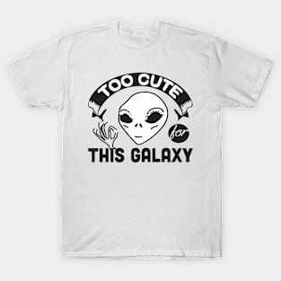 Too Cute For This Galaxy T-Shirt